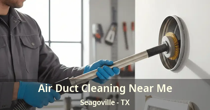 Air Duct Cleaning Near Me Seagoville - TX