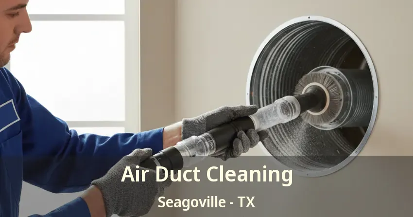 Air Duct Cleaning Seagoville - TX