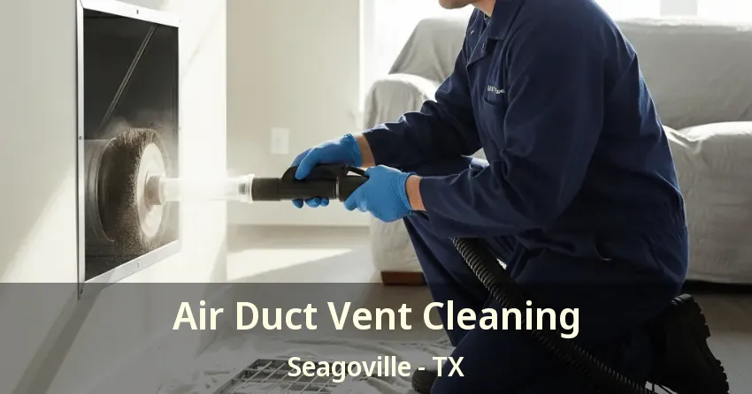 Air Duct Vent Cleaning Seagoville - TX