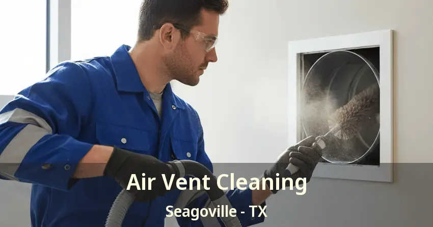 Air Vent Cleaning Seagoville - TX