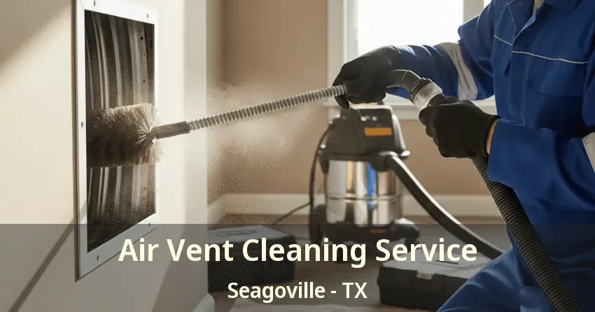 Air Vent Cleaning Service Seagoville - TX