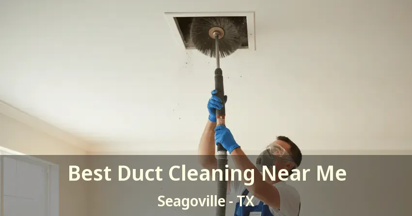 Best Duct Cleaning Near Me Seagoville - TX