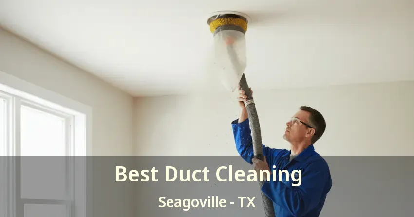 Best Duct Cleaning Seagoville - TX