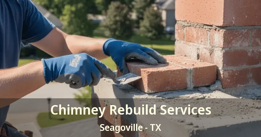 Chimney Rebuild Services Seagoville - TX