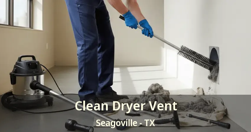 Clean Dryer Vent Seagoville - TX