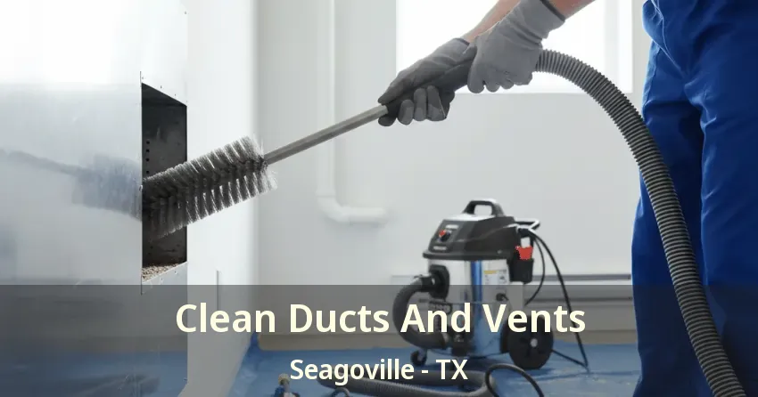 Clean Ducts And Vents Seagoville - TX Clean Ducts And Vents Seagoville - TX