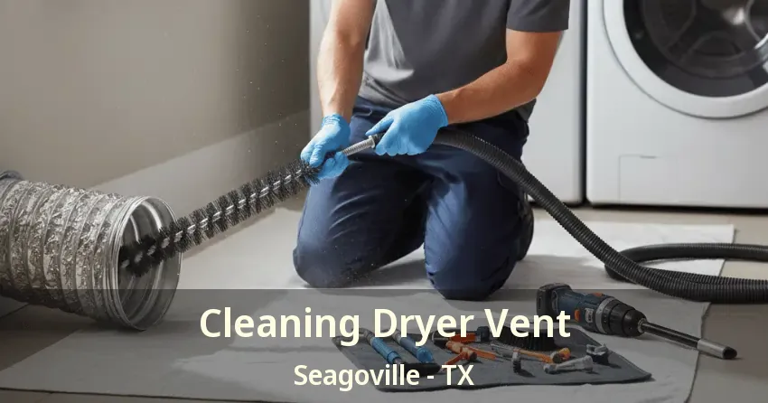Cleaning Dryer Vent Seagoville - TX