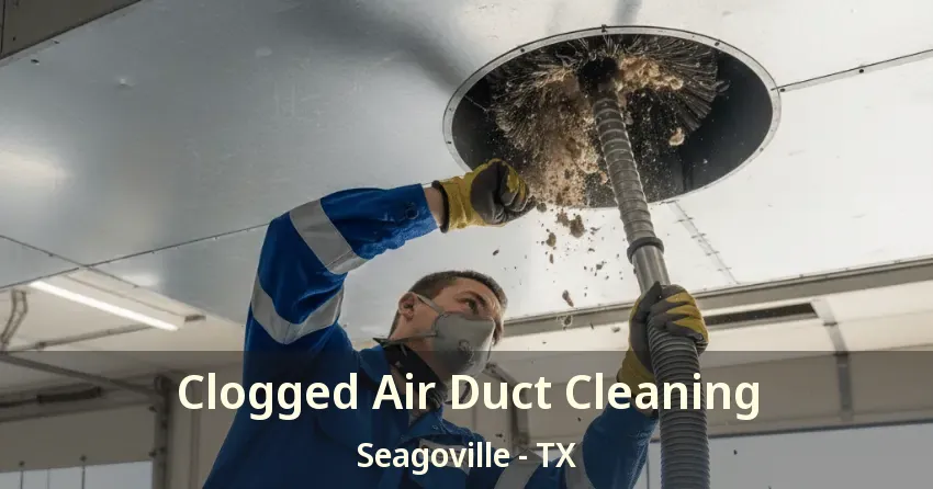 Clogged Air Duct Cleaning Seagoville - TX