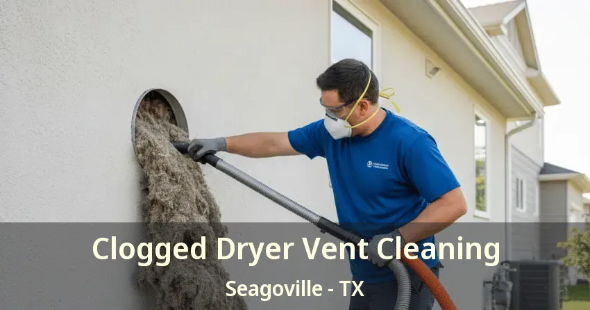 Clogged Dryer Vent Cleaning Seagoville - TX