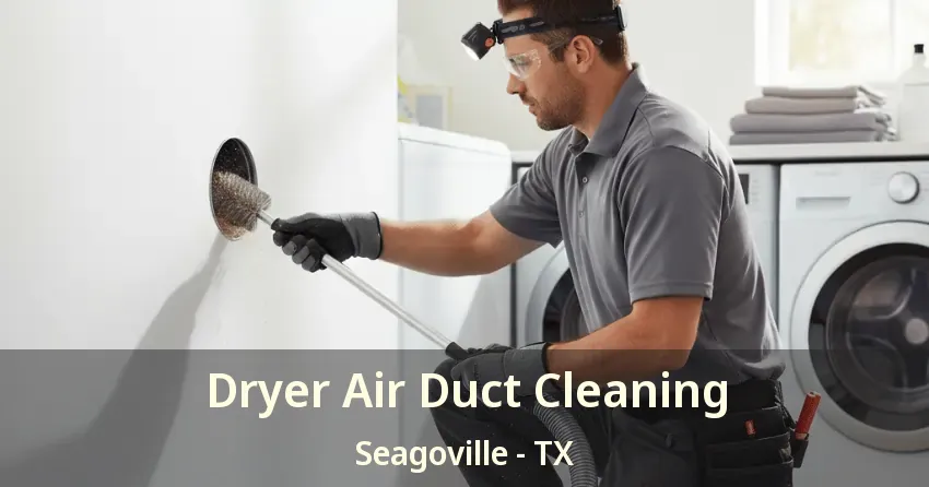 Dryer Air Duct Cleaning Seagoville - TX