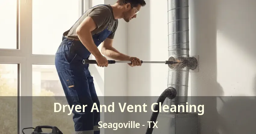 Dryer And Vent Cleaning Seagoville - TX Dryer And Vent Cleaning Seagoville - TX