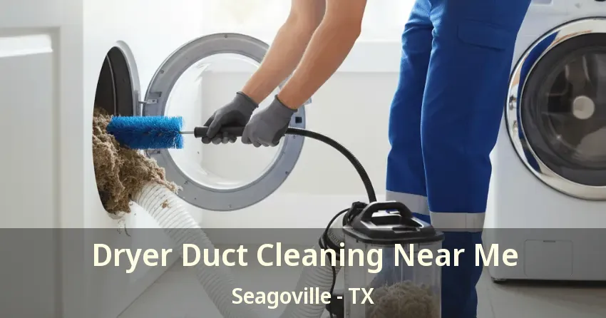 Dryer Duct Cleaning Near Me Seagoville - TX
