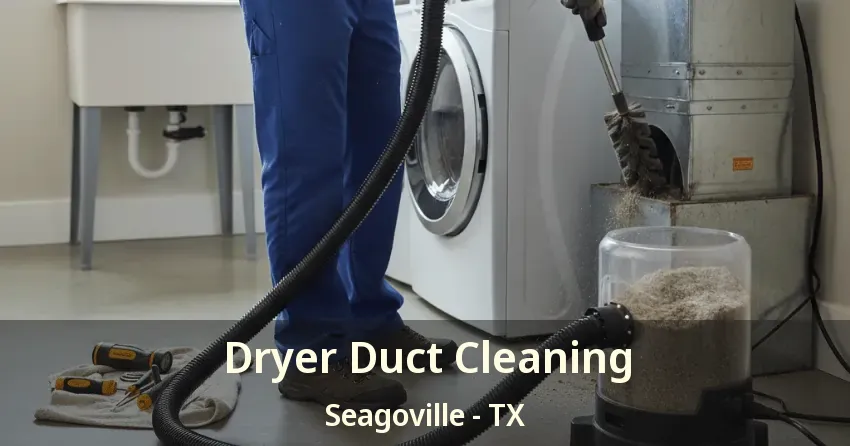 Dryer Duct Cleaning Seagoville - TX