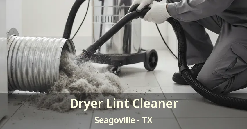 Dryer Lint Cleaner Seagoville - TX