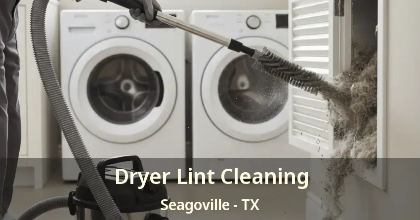 Dryer Lint Cleaning Seagoville - TX