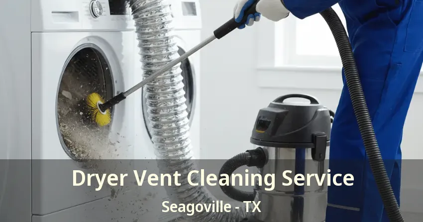 Dryer Vent Cleaning Service Seagoville - TX