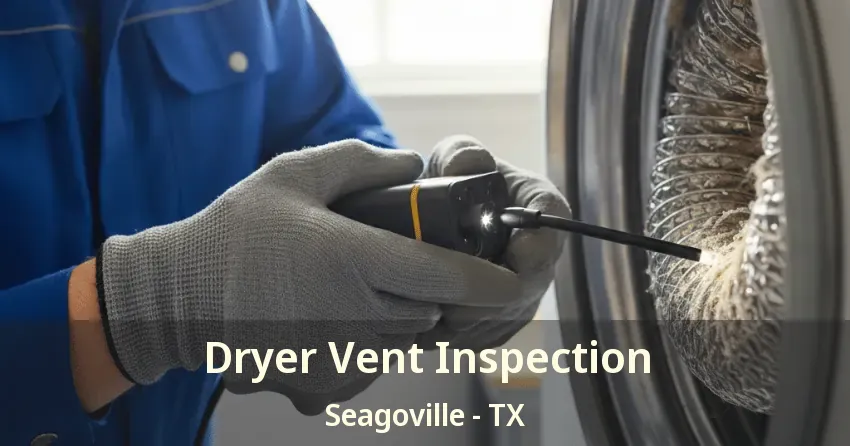 Dryer Vent Inspection Seagoville - TX