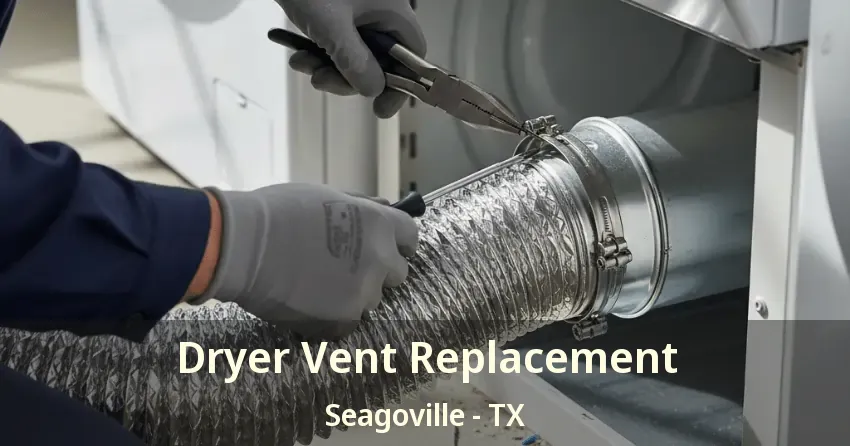 Dryer Vent Replacement Seagoville - TX