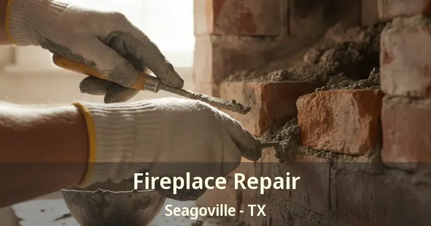 Fireplace Repair Seagoville - TX