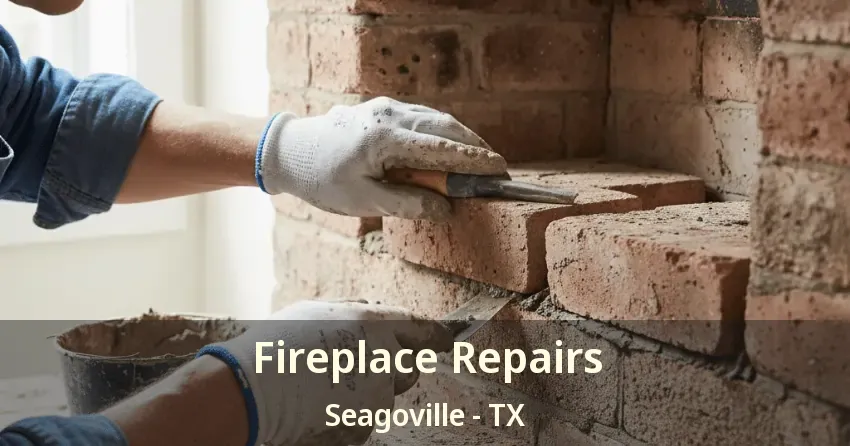 Fireplace Repairs Seagoville - TX