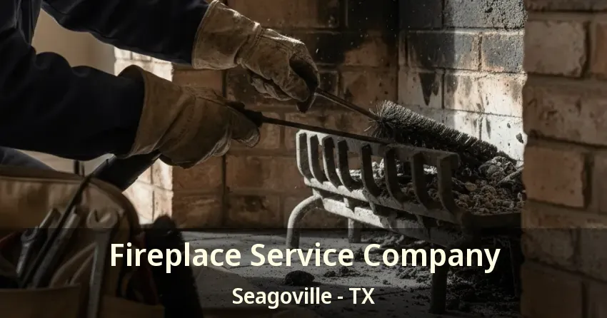 Fireplace Service Company Seagoville - TX