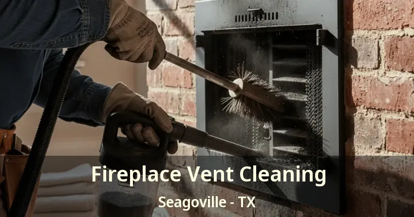 Fireplace Vent Cleaning Seagoville - TX