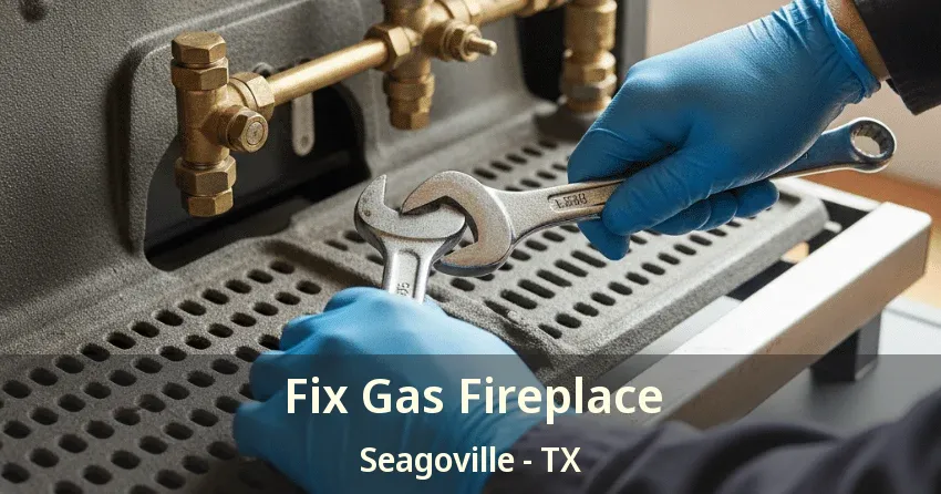 Fix Gas Fireplace Seagoville - TX