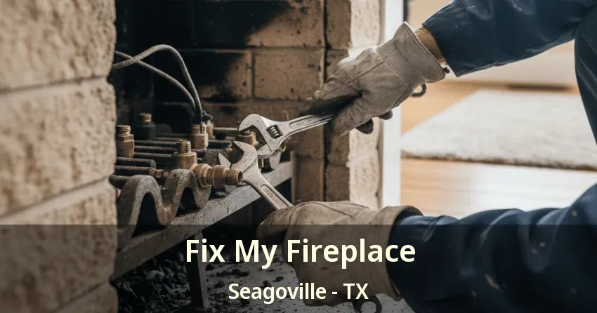 Fix My Fireplace Seagoville - TX