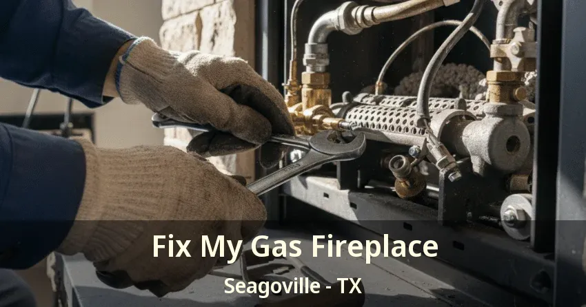 Fix My Gas Fireplace Seagoville - TX