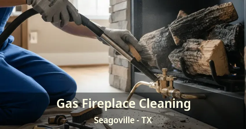 Gas Fireplace Cleaning Seagoville - TX