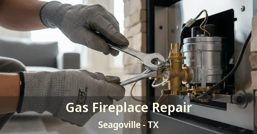 Gas Fireplace Repair Seagoville - TX