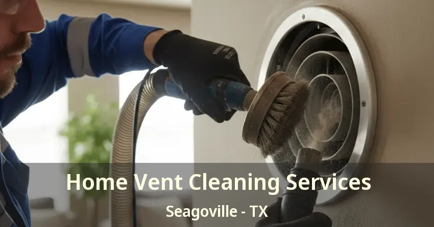 Home Vent Cleaning Services Seagoville - TX Home Vent Cleaning Services Seagoville - TX
