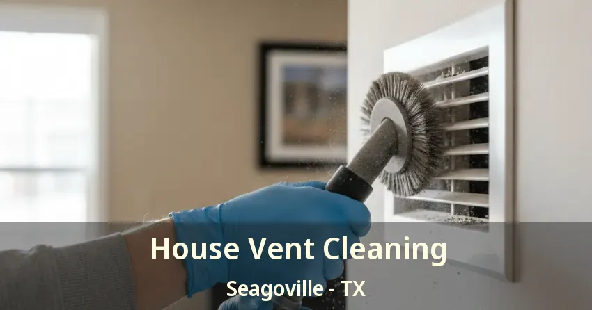 House Vent Cleaning Seagoville - TX House Vent Cleaning Seagoville - TX
