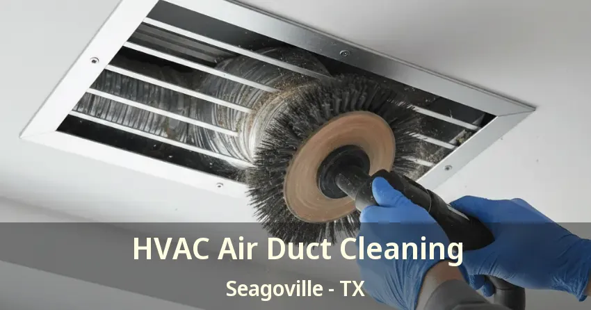 HVAC Air Duct Cleaning Seagoville - TX