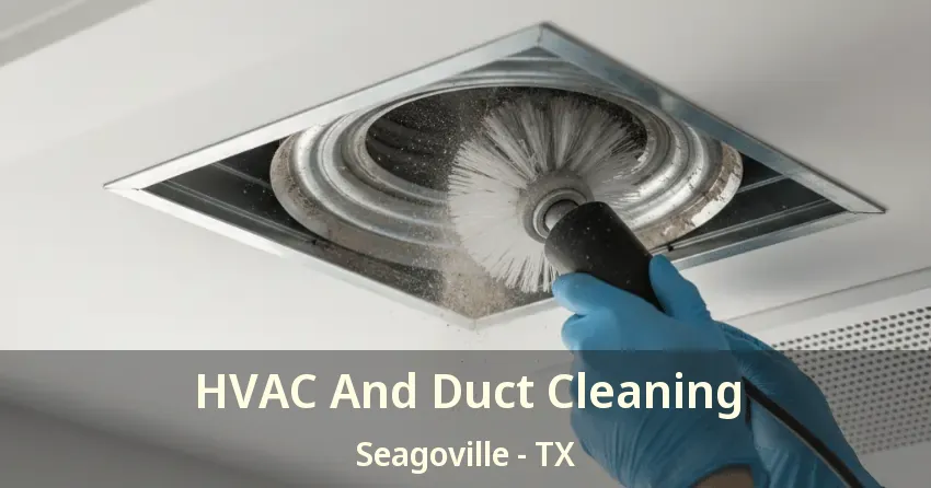 HVAC And Duct Cleaning Seagoville - TX