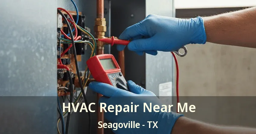 HVAC Repair Near Me Seagoville - TX