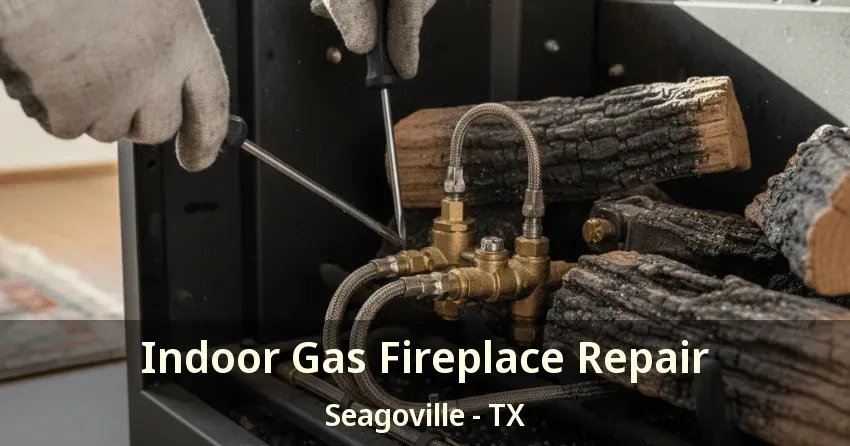 Indoor Gas Fireplace Repair Seagoville - TX