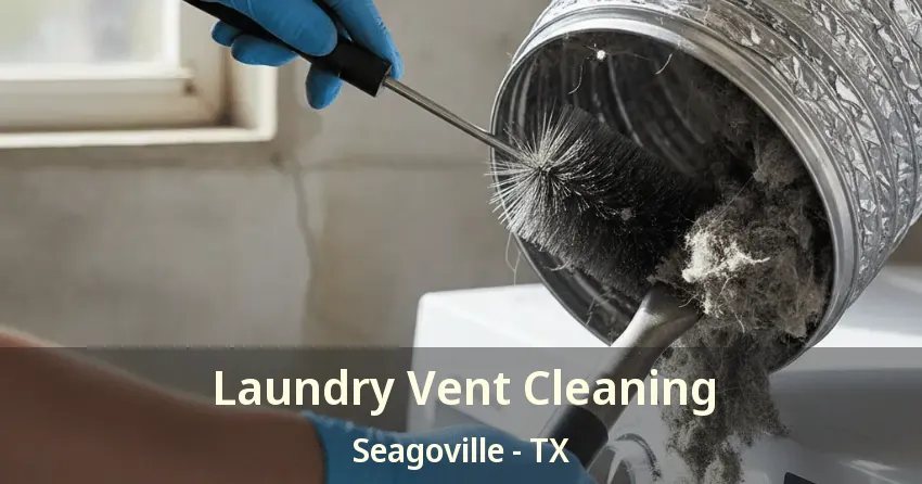 Laundry Vent Cleaning Seagoville - TX