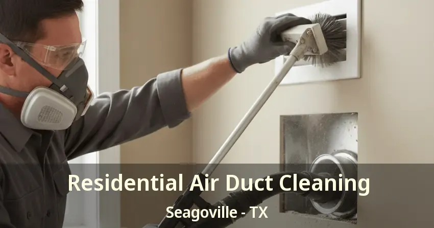Residential Air Duct Cleaning Seagoville - TX