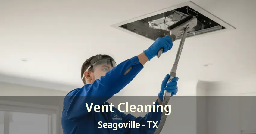 Vent Cleaning Seagoville - TX Vent Cleaning Seagoville - TX