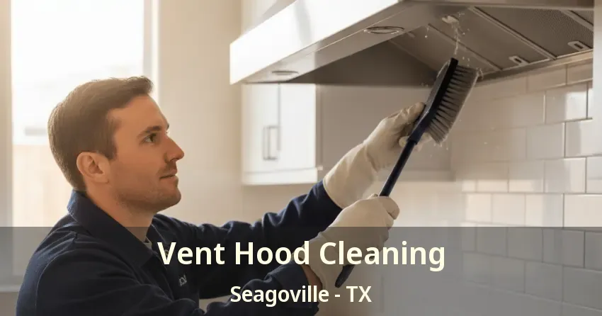 Vent Hood Cleaning Seagoville - TX