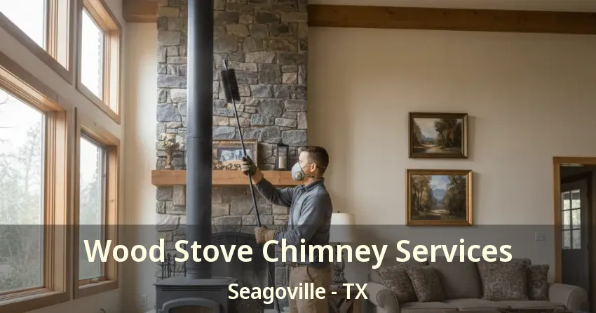 Wood Stove Chimney Services Seagoville - TX